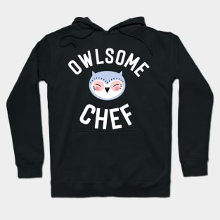 Owlsome Chef Pun - Funny Gift Idea Hoodie